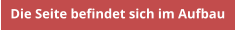 Die Seite befindet sich im Aufbau